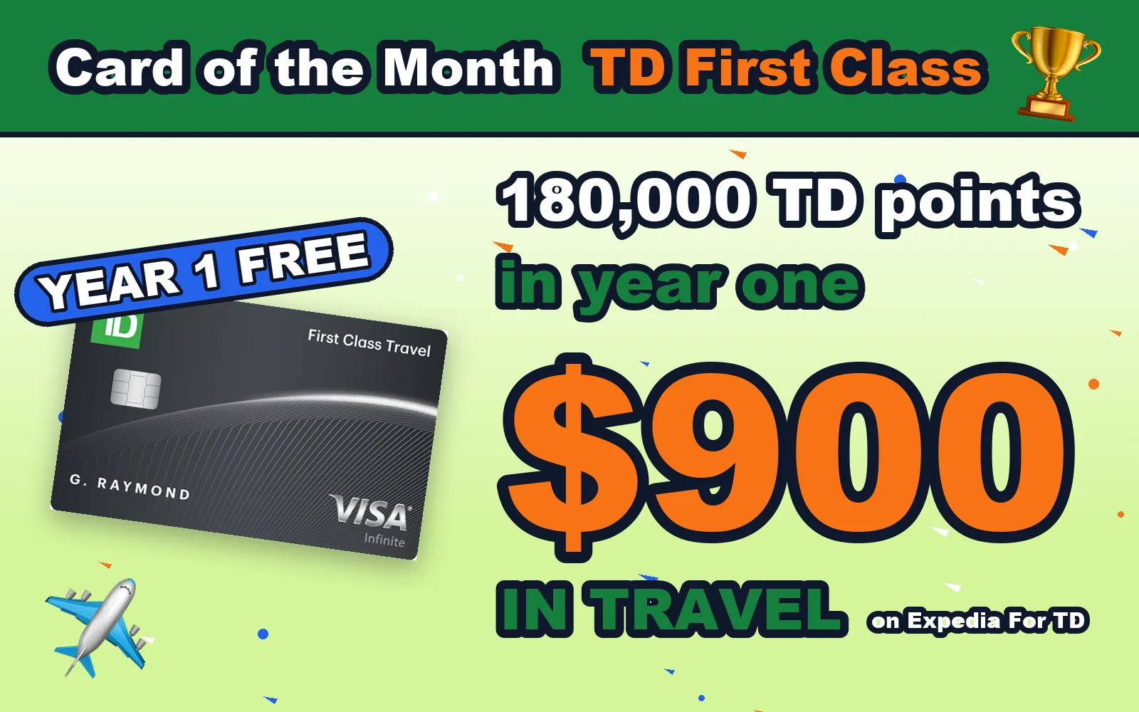 TD First Class Card of the Month: 180,000 TD points in year one, $900 in travel on Expedia For TD, year one free